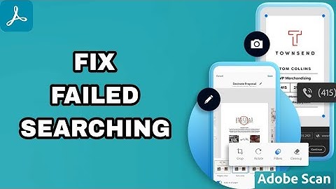 How To Fix And Solve Failed Searching On Adobe Scan App | Final Solution