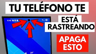 Tu teléfono Android te está rastreando y escuchando. DESACTIVA ESTO