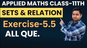 Sets & Relation | Ex-5.5 | Applied Maths Ml Agarwal Class-11th | @sushantclasses6634