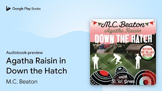 Agatha Raisin in Down the Hatch by M.C. Beaton · Audiobook preview