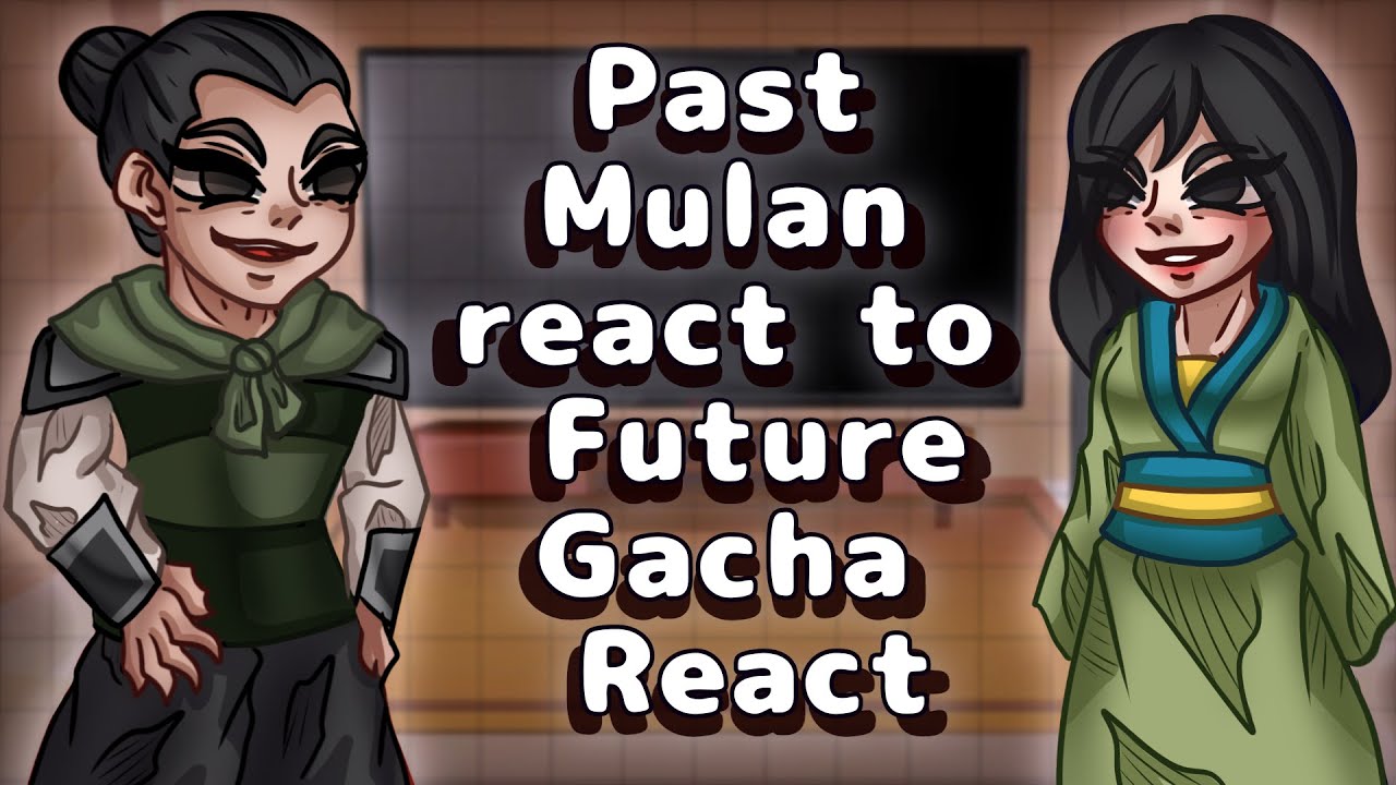 Past Mulan React To Future || Gacha React