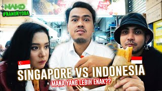 Nano Nyoba - Singapore vs Indonesia : Enak Mana?