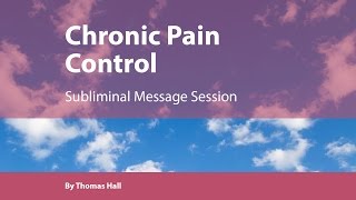 chronic pain control subliminal message session by thomas hall