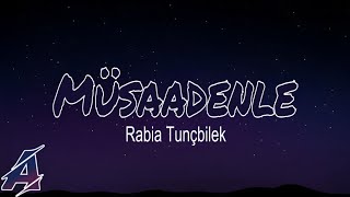 Rabia Tunçbilek - Müsaadenle Şarkı Sözleri / Lyrics