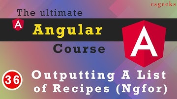 Angular Tutorial#36:--Outputting a List of Recipes with ngFor