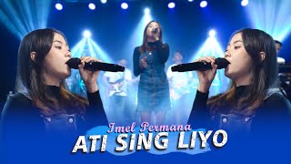 Ati Sing Liyo - Imel Permana (Official Live Music) Mung Siji Penjaluk Ku We Jo Sampek Lali