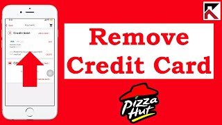 How To Remove Your Credit Card On Pizza Hut App screenshot 5