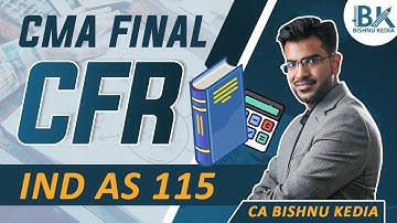 CMA Final CFR | June 2025 | Ind AS 115 | Revision and Questions Practice | Bishnu Kedia