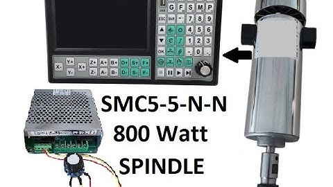 CNC router; Install a 800w spindle  + I WOULD "NOT" PAY OVER $500 for the SMC 5-5-N-N controller
