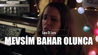 Lara Di Lara - Mevsim Bahar Olunca (Live) Resimi