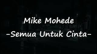 Mike Mohede - Semua Untuk Cinta Video Lirik