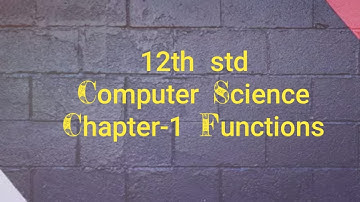 12th std Computer Science | Chapter 1 | Functions | part1