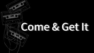 Come & Get It - Selena Gomez / Lyrics