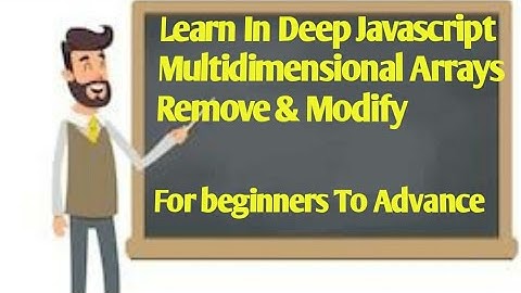 JavaScript Multidimensional Arrays & Modify Remove Element Tutorial 17 2021 in Hindi / Urdu