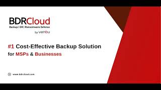 BDRCloud Overview | #1 Cost-Effective Backup Solution for MSPs &amp; Businesses