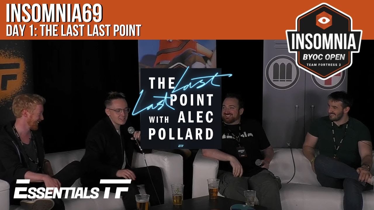 Insomnia69 6v6 Team Fortress 2 - Day 1: The Last Last Point with Alec Pollard