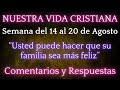 NUESTRA VIDA CRISTIANA ✅ SEMANA DEL 14 AL 20 DE AGOSTO ✍ COMENTARIOS Y RESPUESTAS
