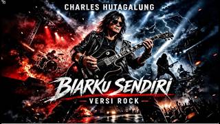 Biarku Sendiri  Charles Hutagalung Versi Rock Paling Emosional   Soulwave 