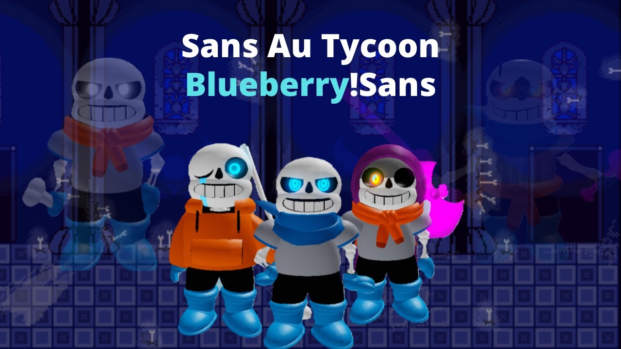 Roblox Sans AU Tycoon Blueberry!Sans Tycoon 100% 