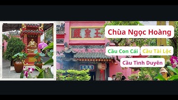 Chùa Ngọc Hoàng (Chùa Phước Hải) Cầu Tài Lộc Cầu Tình Duyên Cầu Con Cái Linh Thiêng Nhất Việt Nam