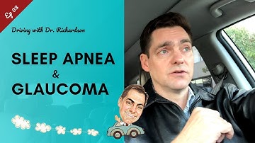 Sleep Apnea and Glaucoma | Driving with Dr. David Richardson Ep 03