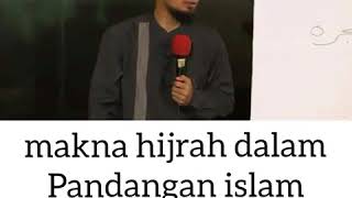 Makna Hijrah dalam pandangan Islam OLEH ustadz adi hidayat, Lc, MA Makna Hijrah dalam pandangan Islam OLEH ustadz adi hidayat, Lc, MA