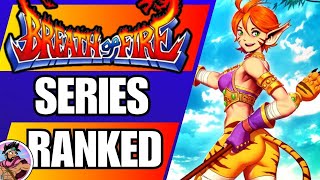 BREATH OF FIRE: RANKED From Worst To Best!