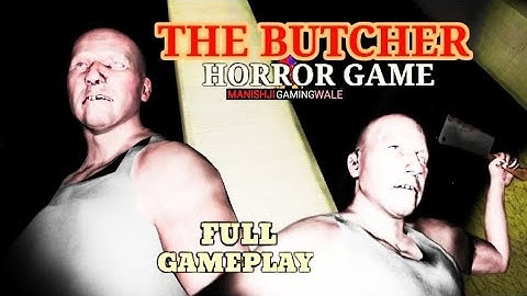 THE BUTCHER Survival Horror Game Full Gameplay Android
