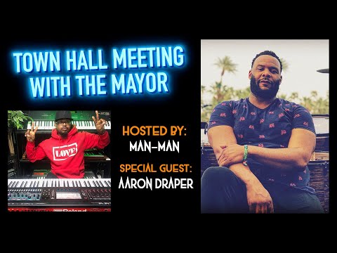 Town Hall Meeting with The Mayor ft. Aaron Draper!