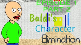 Baldis Character Elimination Episode 1 - Part 2 - Rules Are Rules