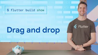 Drag and drop  Flutter Build Show