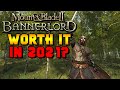 Is Mount & Blade 2: Bannerlord Worth it in 2021? (Early Access Update v1.5.6)