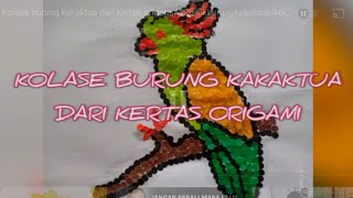 Kolase burung kakaktua dari kertas origami/mozaikburungkakaktua/kolasekertasorigami