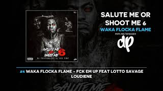 Waka Flocka Flame - Salute Me Or Shoot Me 6 (FULL MIXTAPE)