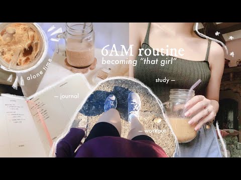 Becoming “That Girl”  My 6AM Routine (alone time, journal & self care) 