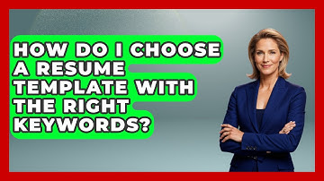 How Do I Choose A Resume Template With The Right Keywords? - Job Success Network