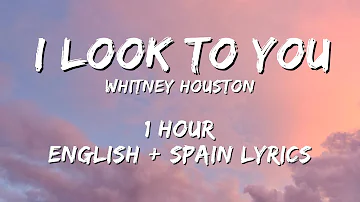 Whitney Houston - I Look to You 1 hour / English lyrics + Spain lyrics