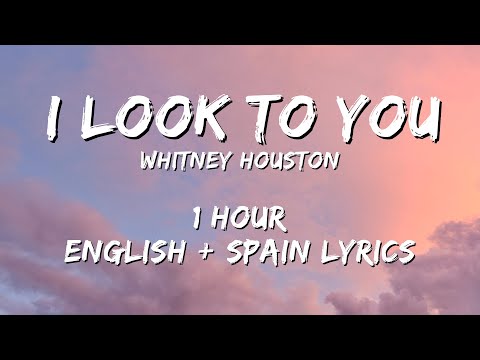 Whitney Houston - I Look To You 1 Hour English Lyrics Spain Lyrics