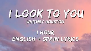 Whitney Houston - I Look to You 1 hour / English lyrics + Spain lyrics