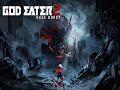 02 Wings of Tomorrow - God Eater 2 [Music]