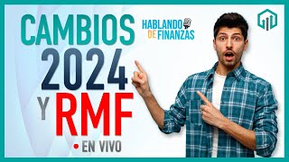 CAMBIOS 2024 Y RMF | BUZÓN TRIBUTARIO Y SALIDAS DE RESICO | HABLANDO DE FINANZAS