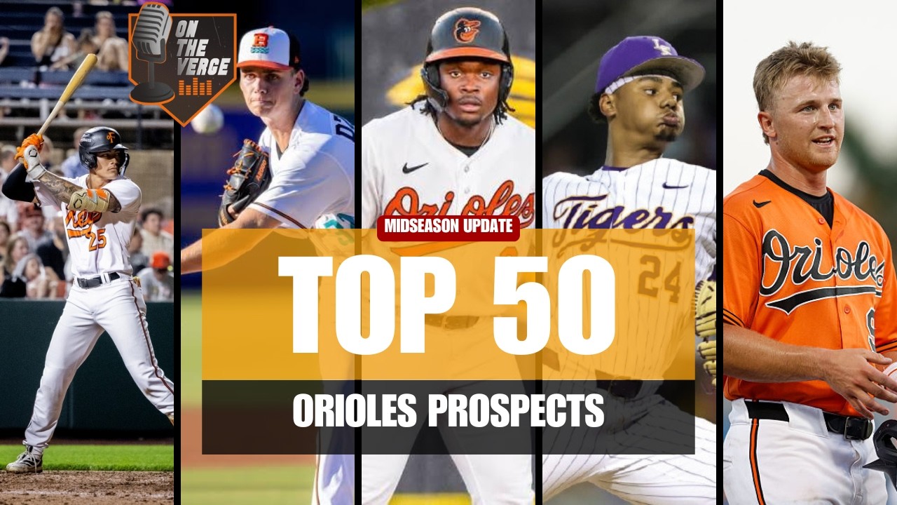 Orioles Top 50 Prospects - 2026 Midseason Update
