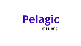 Pelagic/meaning