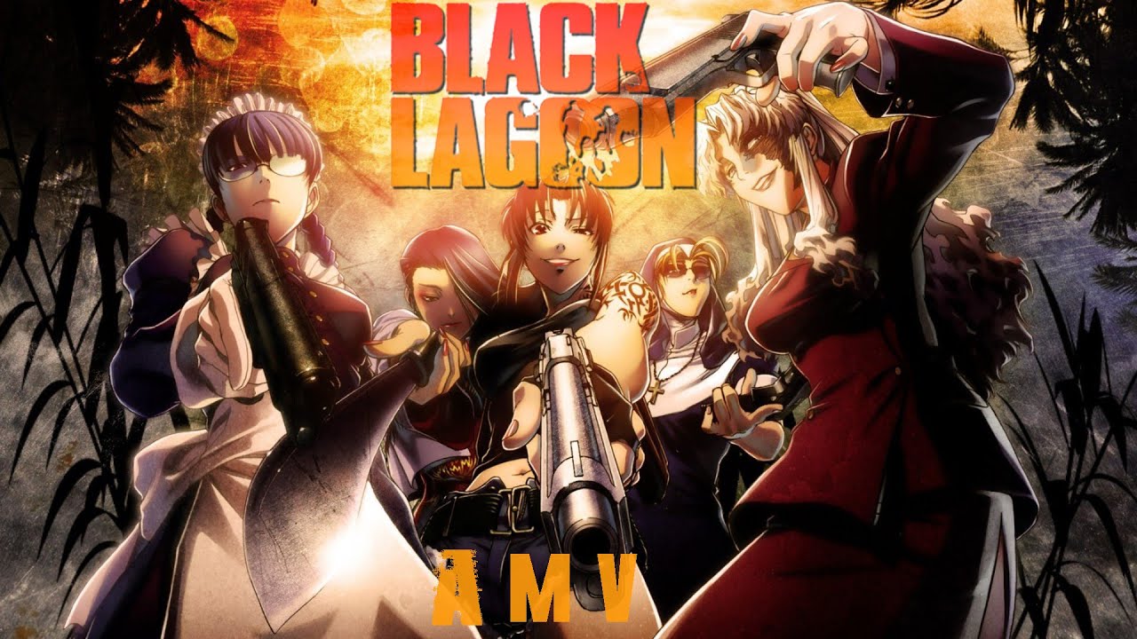 【Black Lagoon】 [AMV] - Kill Everyone ⌠HD⌡