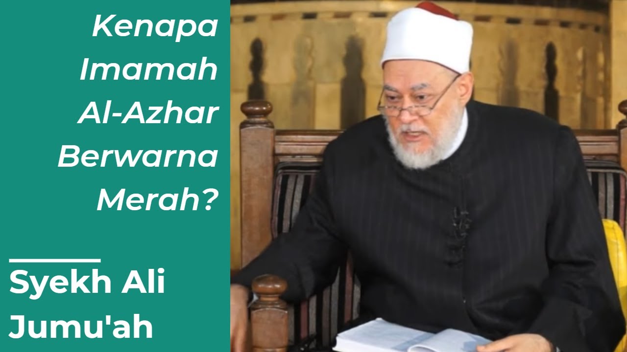 Rahasia Warna Merah pada Imamah Al-Azhar | Syekh Ali Jumu'ah