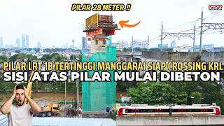 Segera DIBETON BAGIAN ATAS PILAR TERAKHIR LRT 1B MANGGARAI - Siap CROSSING KRL 80 METER KE JL TAMBAK