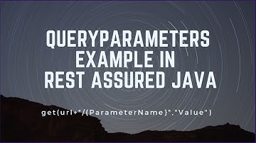 Rest Assured API Testing  Tutorials - Query Parameters