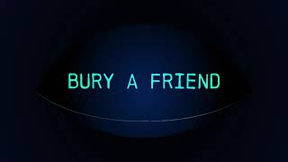 'Bury A Friend\\