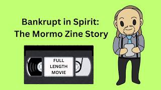 Bankrupt in Spirit: The Mormo Zine Story - Full Length Movie
