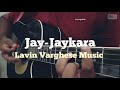 Jay-Jaykara || Guitar Cover || Lavin Varghese